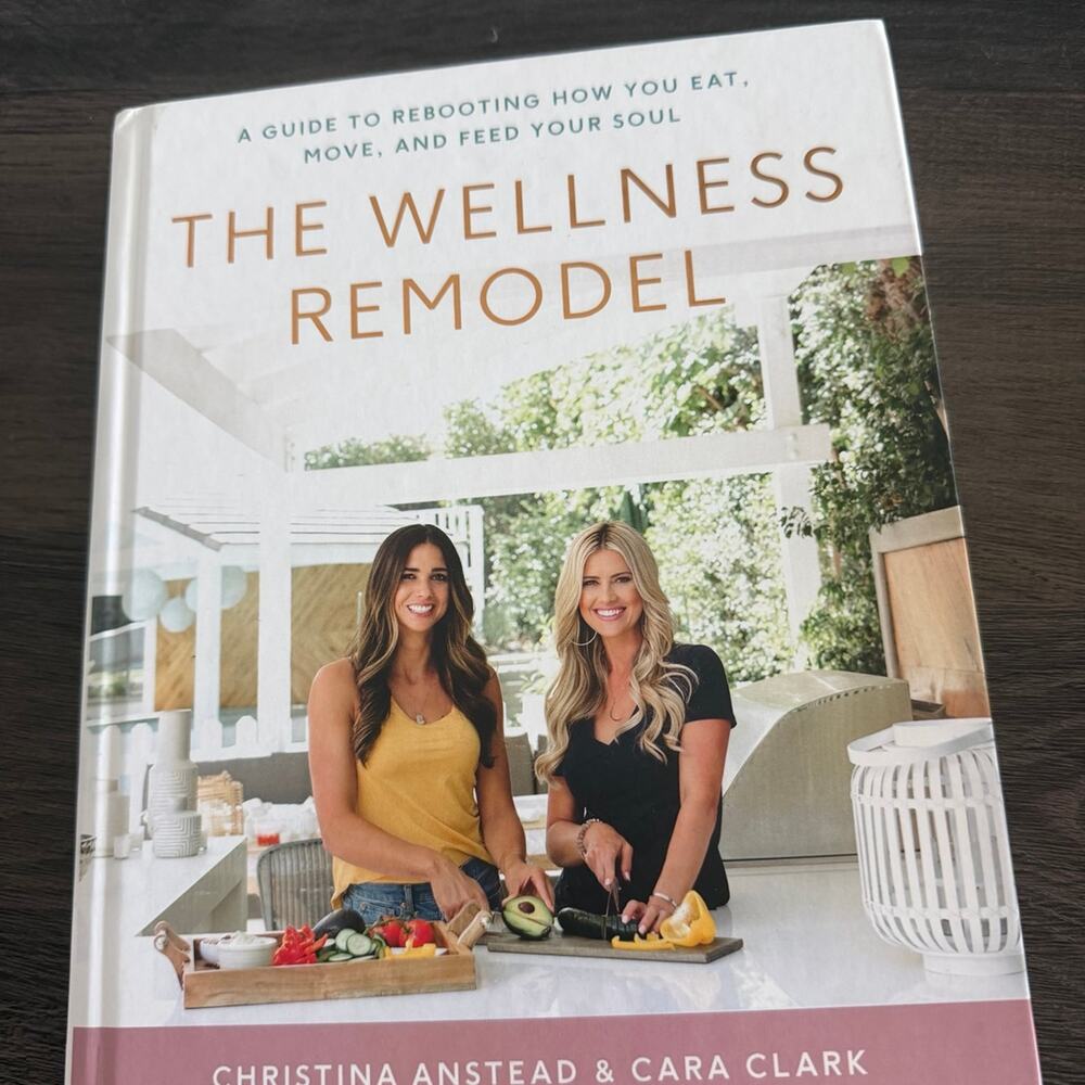 The Wellness Remodel Christina Anstead & Cara Clark Hardcover Book Like New